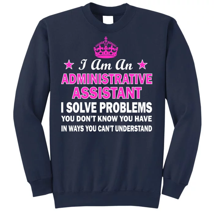 Administrative Assistant Solving Problems Sweatshirt