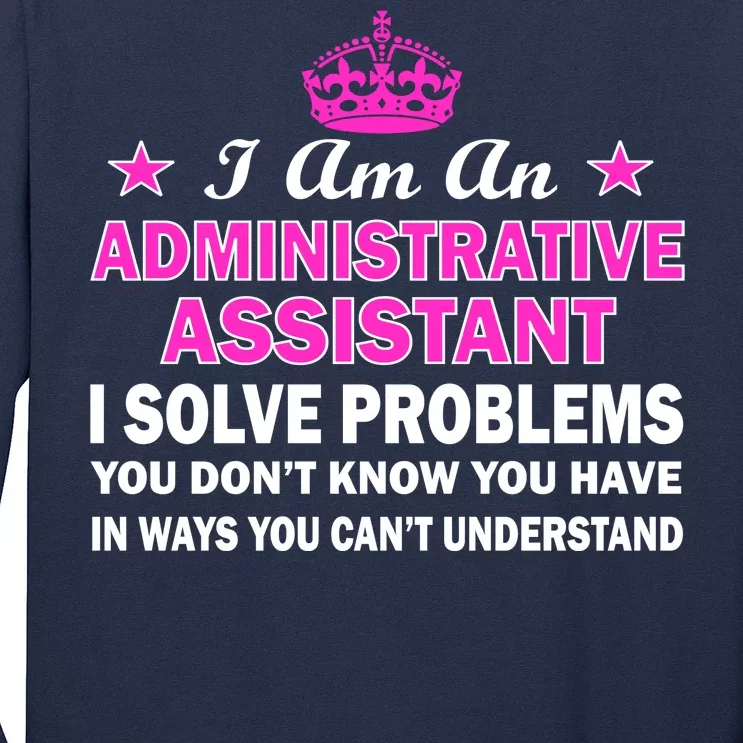 Administrative Professional Assistant Solve Problems Long Sleeve Shirt