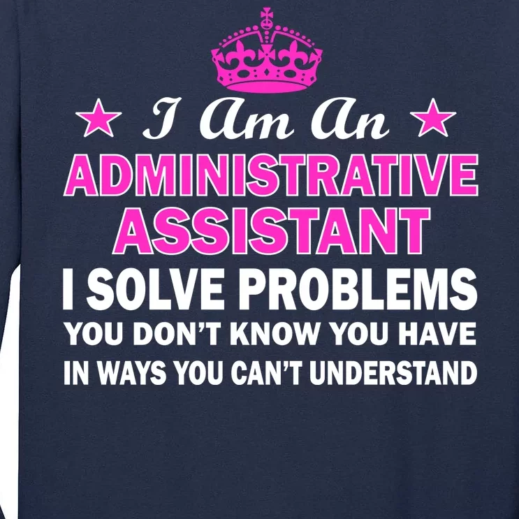 Administrative Professional Assistant Solve Problems Tall Long Sleeve T-Shirt