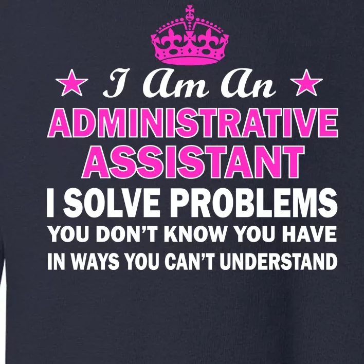 Administrative Professional Assistant Solve Problems Toddler Sweatshirt