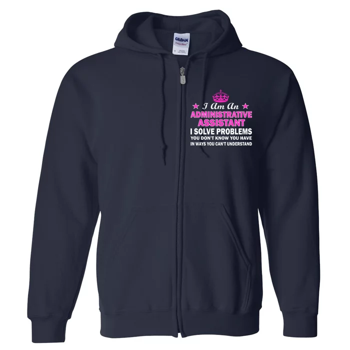 Administrative Professional Assistant Solve Problems Full Zip Hoodie