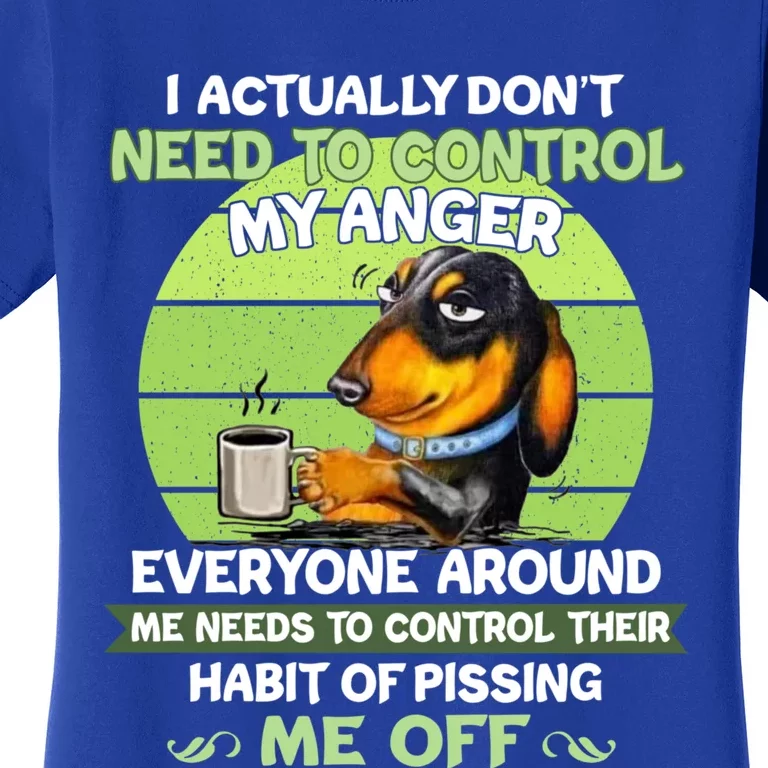 Actually Dont Need To Control My Anger Funny Dachshund Women's T-Shirt