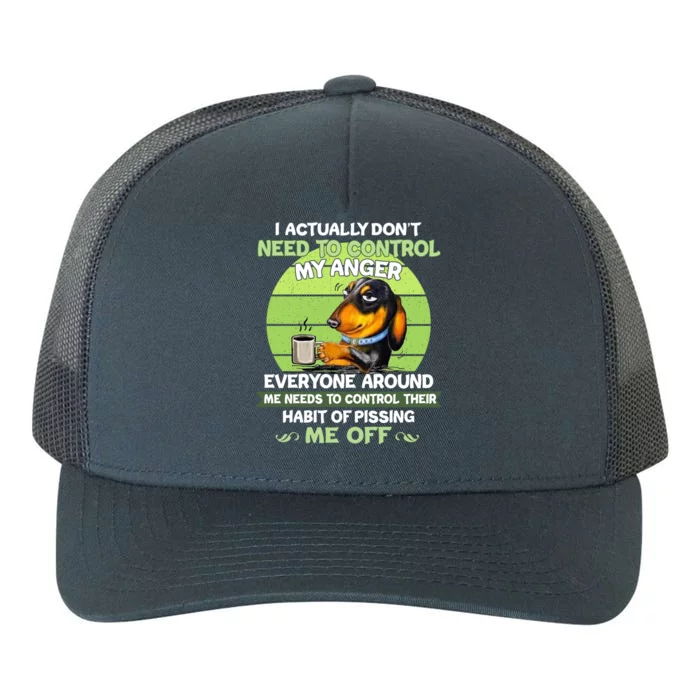 Actually Dont Need To Control My Anger Funny Dachshund Yupoong Adult 5-Panel Trucker Hat