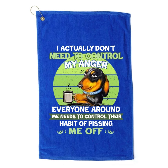 Actually Dont Need To Control My Anger Funny Dachshund Platinum Collection Golf Towel