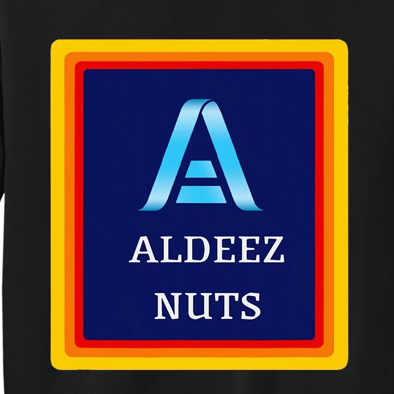 All Deez Nuts Funny Meme Clothing Satire Humor Joke Tall Sweatshirt