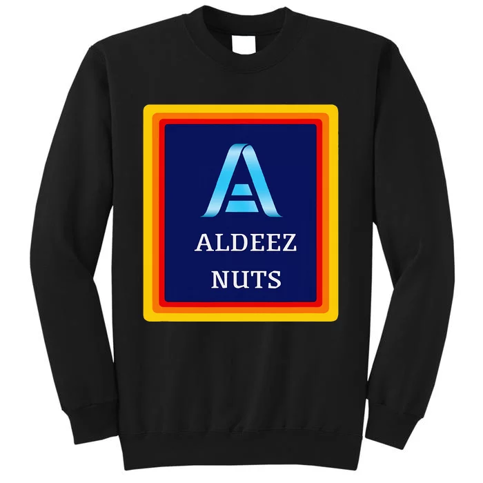 All Deez Nuts Funny Meme Clothing Satire Humor Joke Tall Sweatshirt