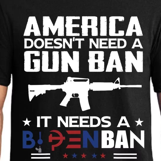 America Doesnt Need A Gun Ban It Needs A Bidenban Pajama Set