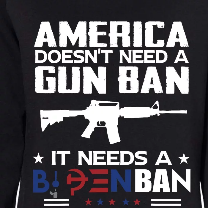 America Doesnt Need A Gun Ban It Needs A Bidenban Womens California Wash Sweatshirt