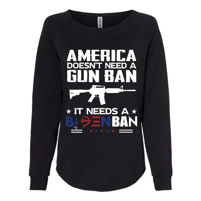 America Doesnt Need A Gun Ban It Needs A Bidenban Womens California Wash Sweatshirt