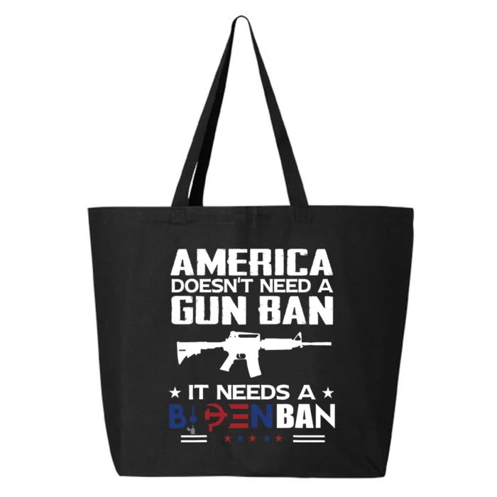 America Doesnt Need A Gun Ban It Needs A Bidenban 25L Jumbo Tote