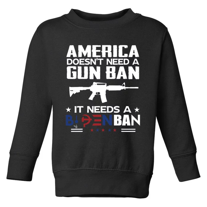 America Doesnt Need A Gun Ban It Needs A Bidenban Toddler Sweatshirt