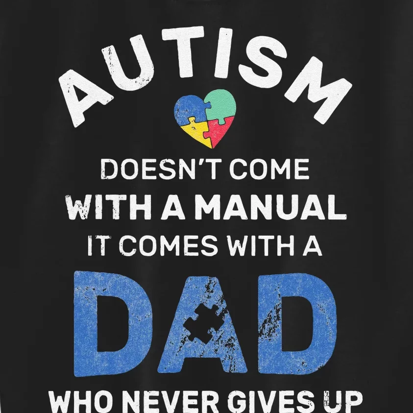 Autism Dad Never Gives Up Autism Awareness Autistic Spectrum Kids Sweatshirt