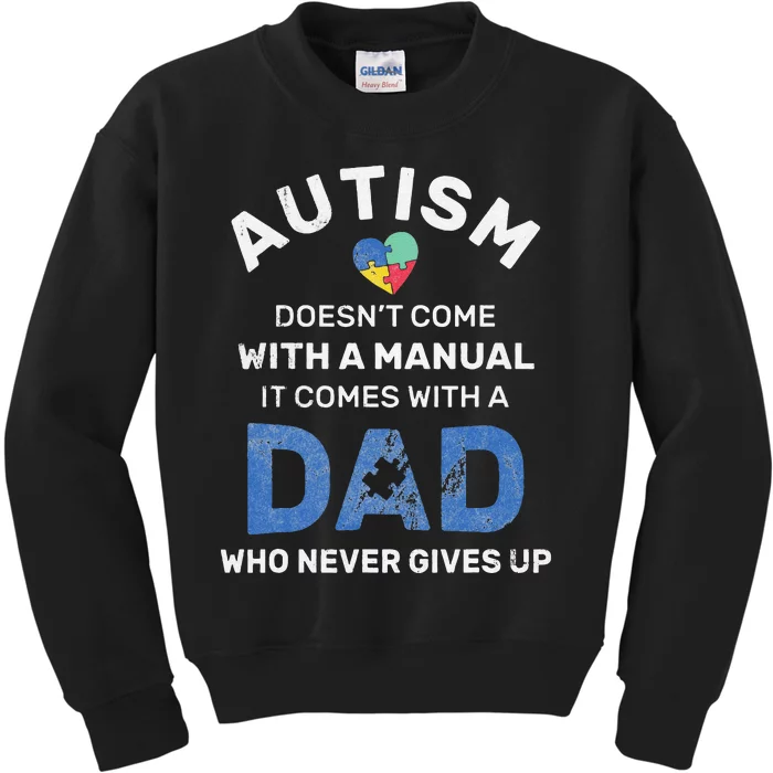 Autism Dad Never Gives Up Autism Awareness Autistic Spectrum Kids Sweatshirt