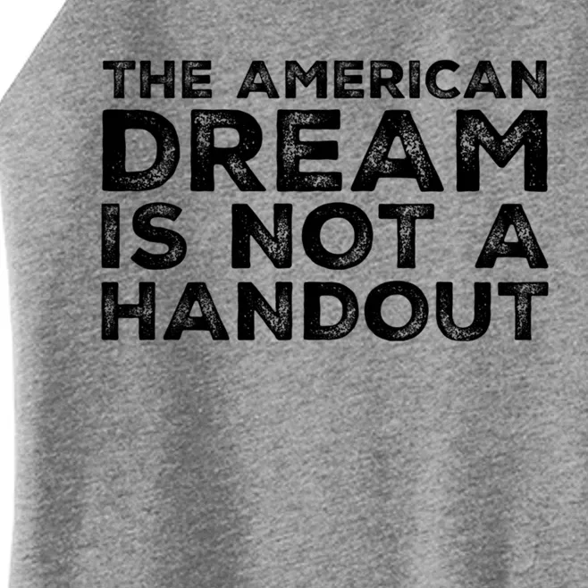 American Dream Not Handout Conservative Republican Political Gift Women’s Perfect Tri Rocker Tank