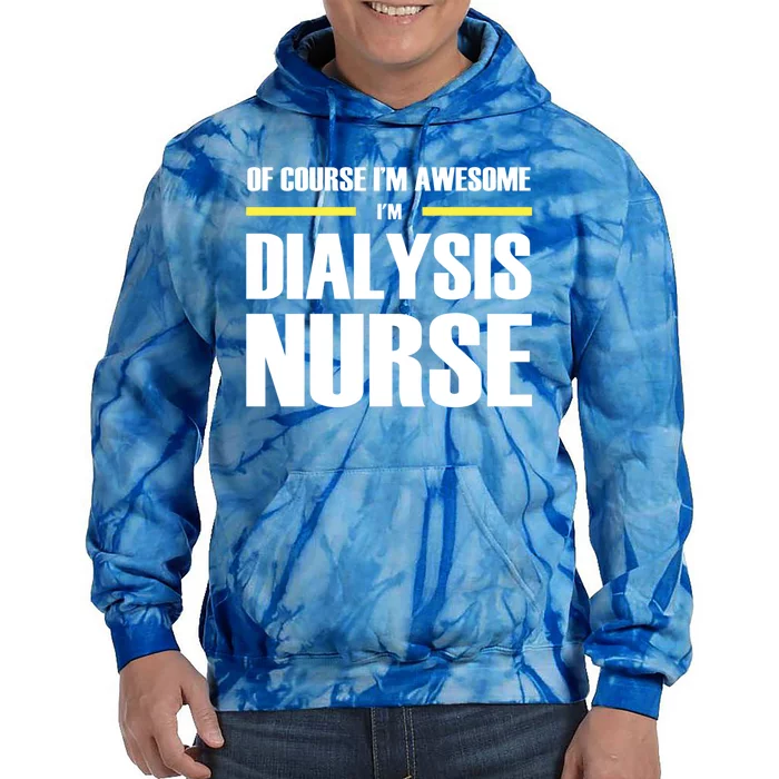 Awesome Dialysis Nurse Meaningful Gift Tie Dye Hoodie