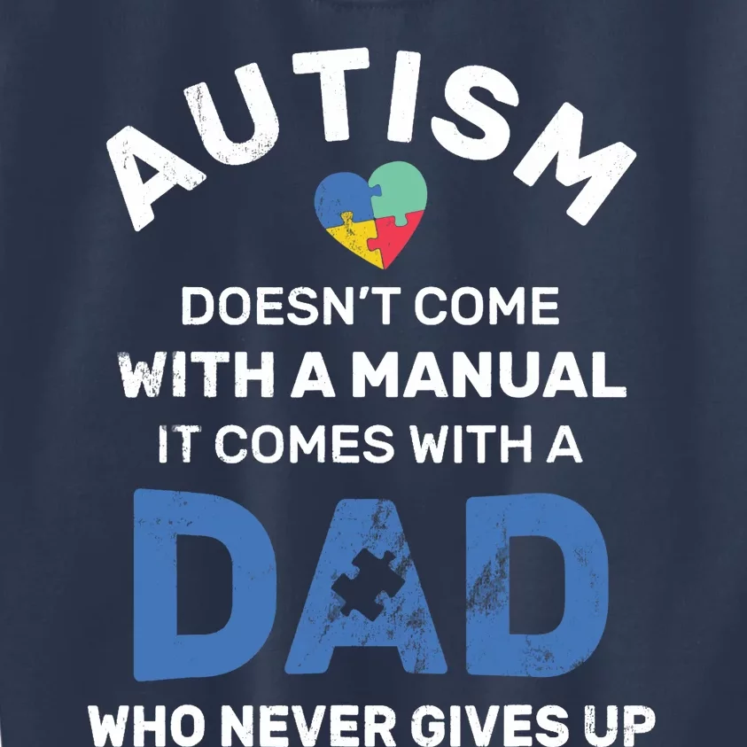 Autism Dad Never Gives Up Autism Awareness Autistic Spectrum Kids Sweatshirt