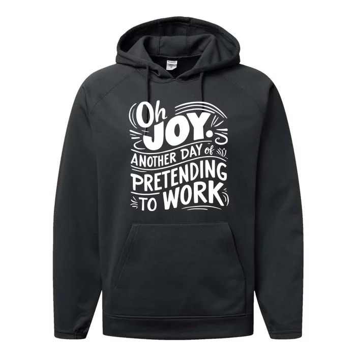 Another Day Of Pretending To Work Performance Fleece Hoodie