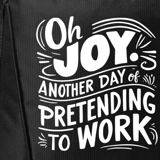 Another Day Of Pretending To Work Funny Saying Sarcastic Cool Gift City Backpack