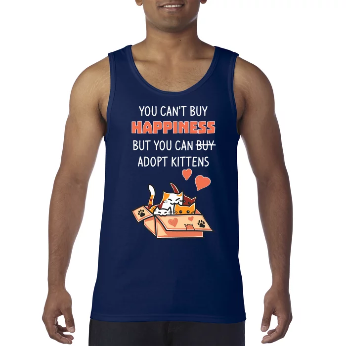 Adopt Kittens Buy Happiness Tank Top