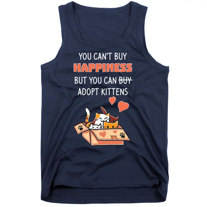 Adopt Kittens Buy Happiness Tank Top