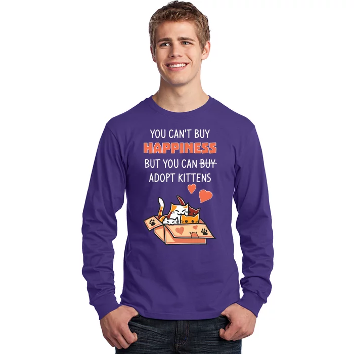 Adopt Kittens Buy Happiness Long Sleeve Shirt