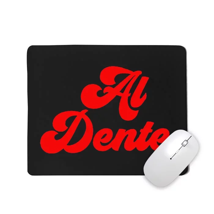 Al Dente Pasta Gifts Spaghetti Italian Gift For Pasta Mousepad