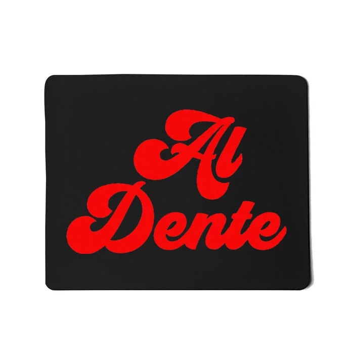 Al Dente Pasta Gifts Spaghetti Italian Gift For Pasta Mousepad