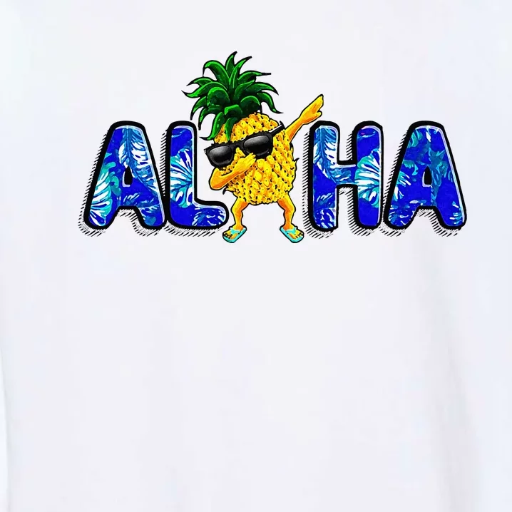 Aloha Dabbing Pineapple Sunglasses Beaches Garment-Dyed Sweatshirt