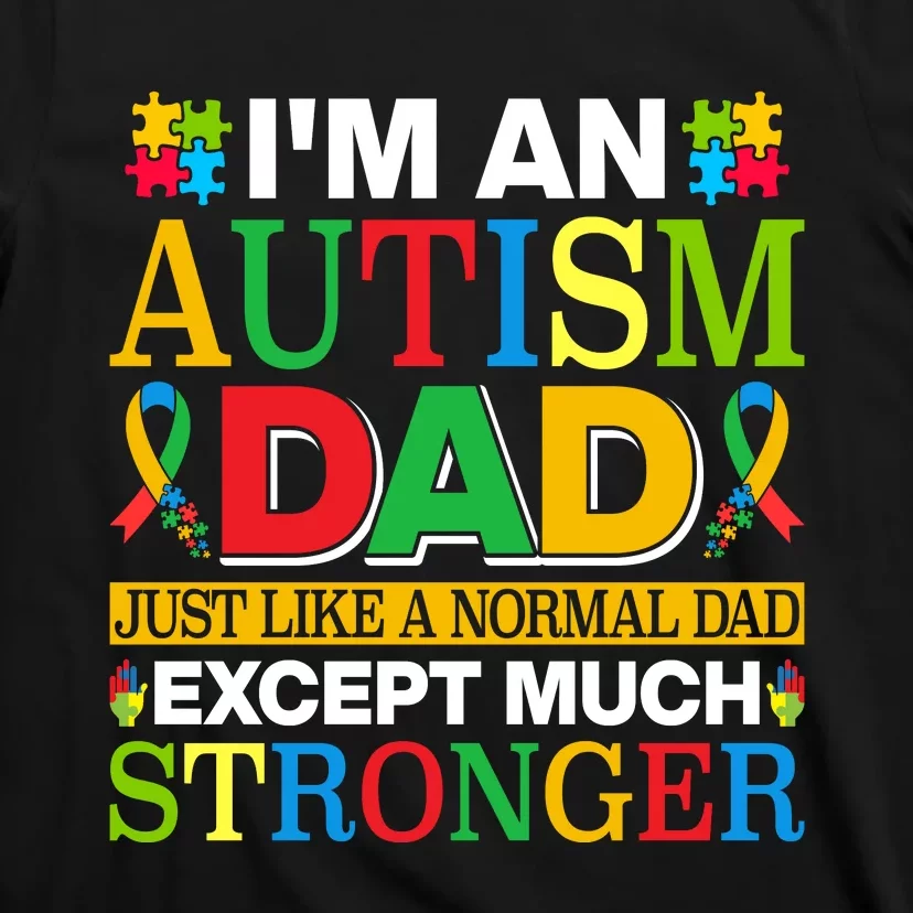 Autism Dad Quote Motivational Autistism Dad Funny Fathers Day Quote Autism Sayin T-Shirt