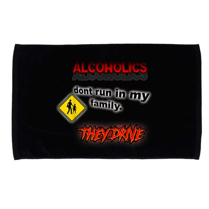 Alcoholics Dont Run In My Family They Drive Funny Microfiber Hand Towel