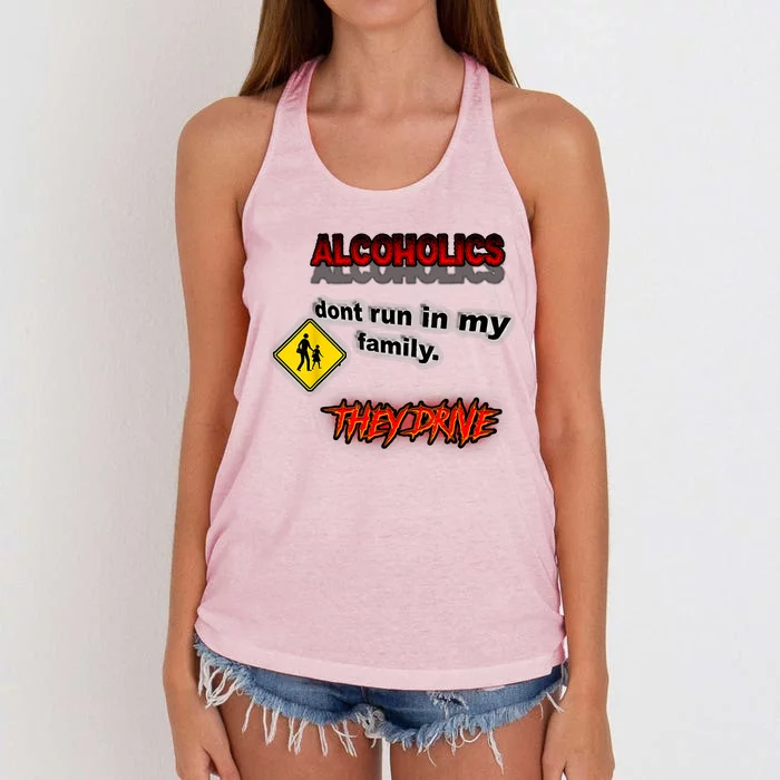 Alcoholics Dont Run In My Family They Drive Funny Women's Knotted Racerback Tank