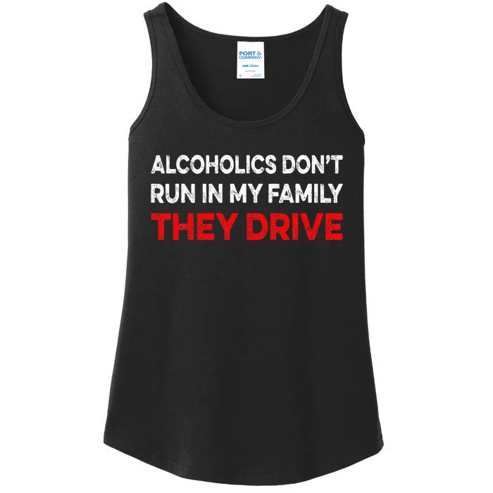 Alcoholics DonT Run In My Family They Drive Vintage Ladies Essential Tank