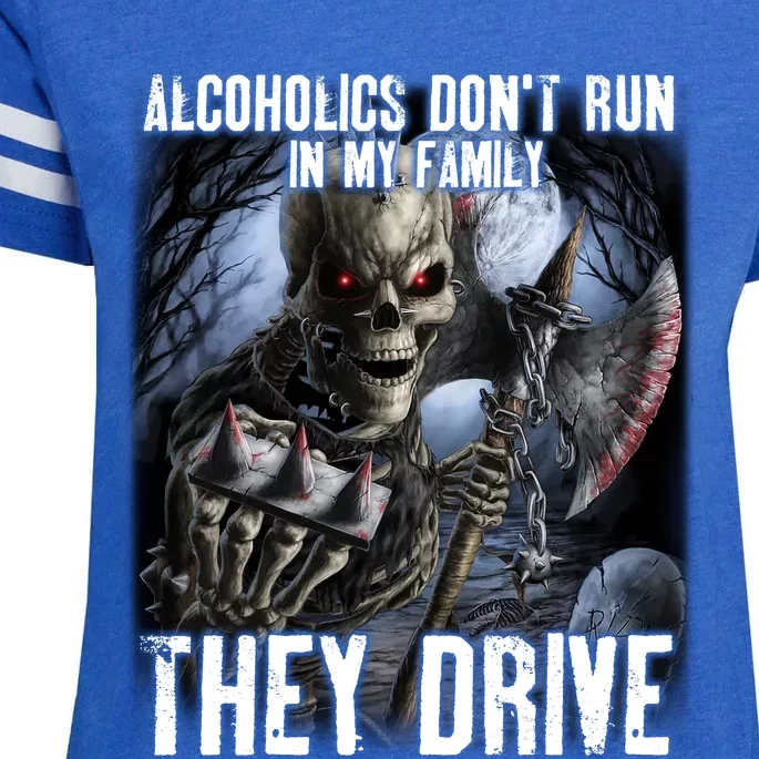 Alcoholics DonT Run In My Family They Drive Enza Ladies Jersey Football T-Shirt