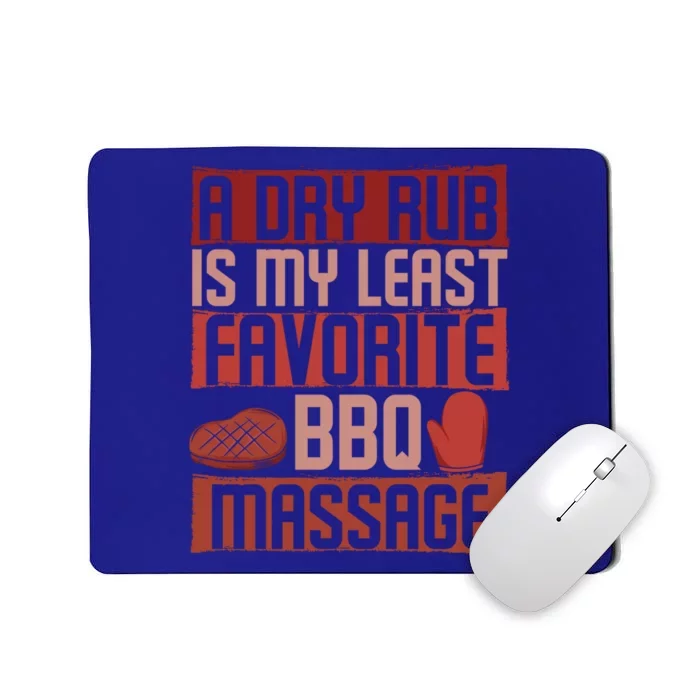 A Dry Rub Is My Bbq Massage Barbeque Grilling Grill Master Gift Mousepad