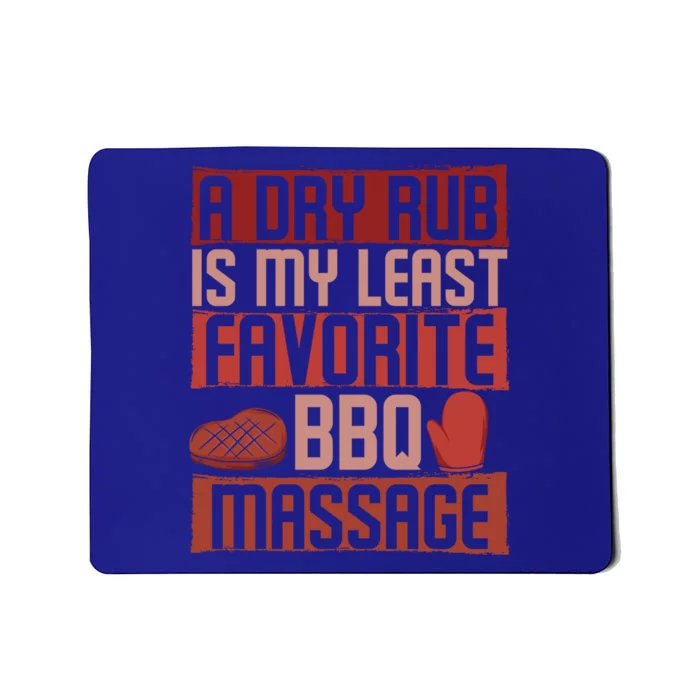 A Dry Rub Is My Bbq Massage Barbeque Grilling Grill Master Gift Mousepad