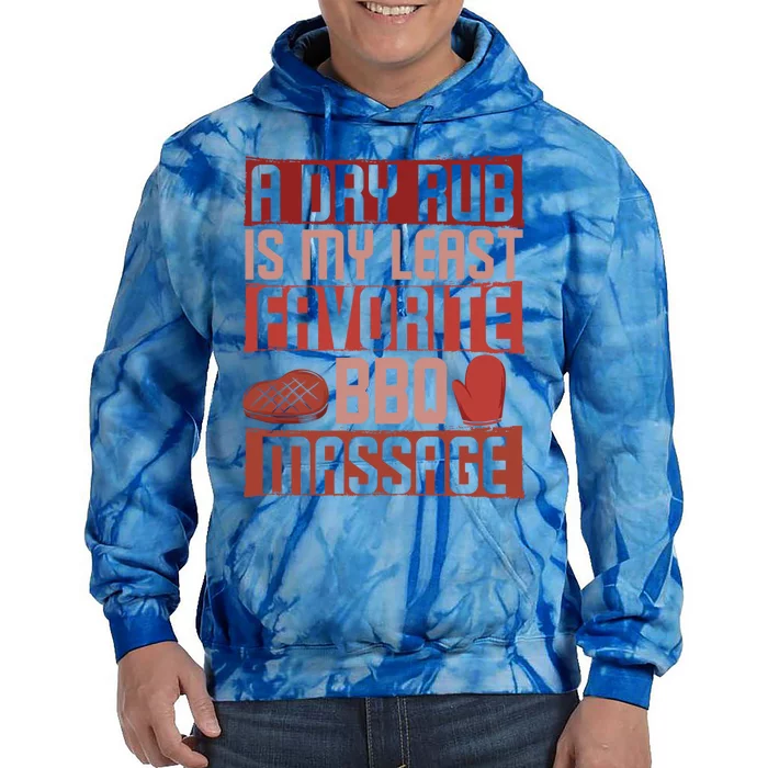 A Dry Rub Is My Bbq Massage Barbeque Grilling Grill Master Gift Tie Dye Hoodie