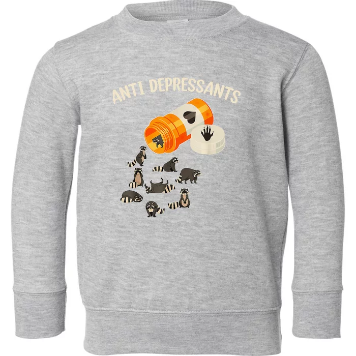 Anti Depressants Raccoon Toddler Sweatshirt