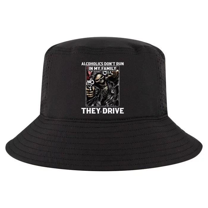 Alcoholics DonT Run In My Family They Drive Cool Comfort Performance Bucket Hat