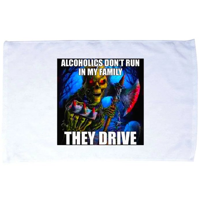 Alcoholics DonT Run In My Family They Drive Microfiber Hand Towel