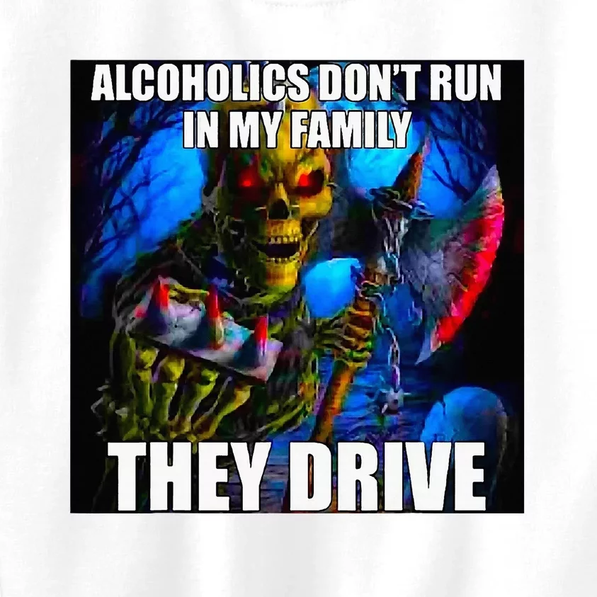 Alcoholics DonT Run In My Family They Drive Kids Sweatshirt