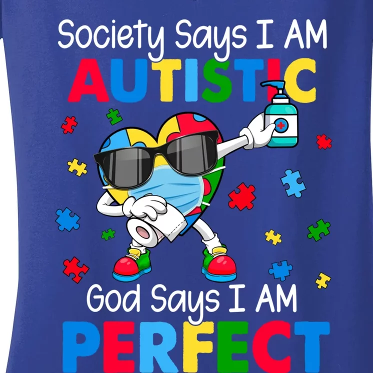 Autism Dabbing Society Say I'm Autistic God Says I'm Perfect Funny Gift Women's V-Neck T-Shirt