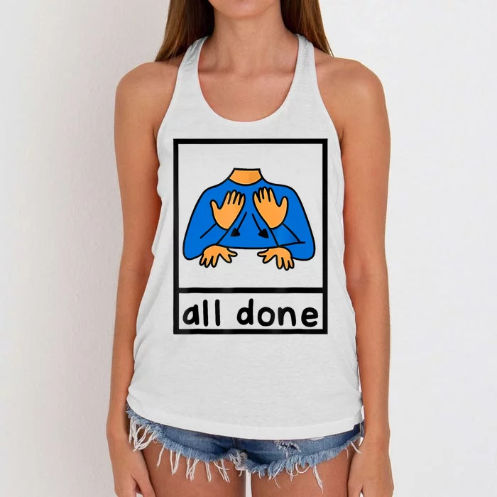 All Done Sign Language Speech Pathology Aac Sped Teacher Women's Knotted Racerback Tank