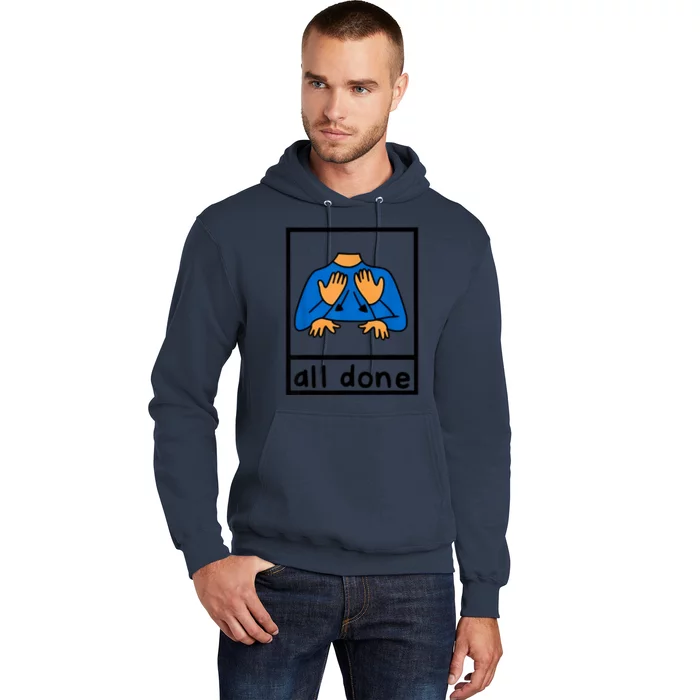 All Done Sign Language Speech Pathology Aac Sped Teacher Hoodie