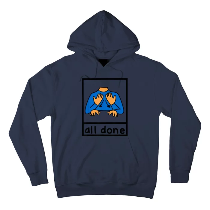 All Done Sign Language Speech Pathology Aac Sped Teacher Hoodie