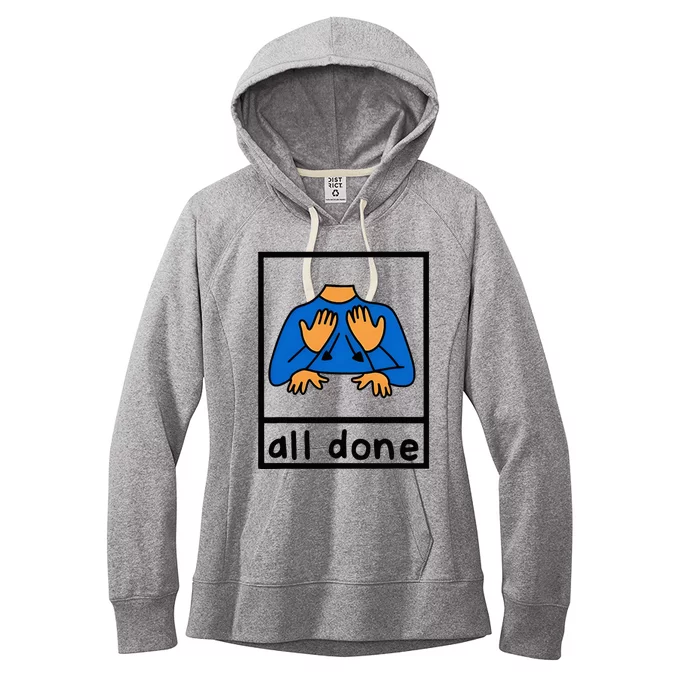 All Done Sign Language Speech Pathology Aac Sped Teacher Women's Fleece Hoodie