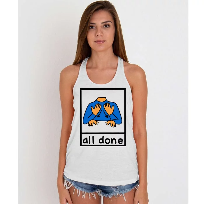 All Done Sign Language Speech Pathology Aac Sped Teacher Women's Knotted Racerback Tank