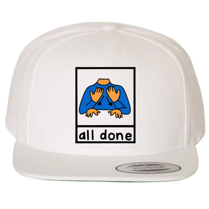 All Done Sign Language Speech Pathology Aac Sped Teacher Wool Snapback Cap