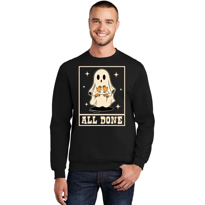 All Done Sign Language Speech Halloween Ghost Teacher Sped Sweatshirt