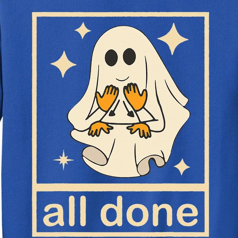 All Done Sign Language Speech Pathology Ghost Fall Halloween Sweatshirt