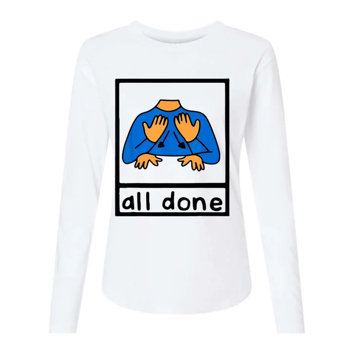 All Done Sign Language Speech Pathology AAC SPED Teacher Womens Cotton Relaxed Long Sleeve T-Shirt